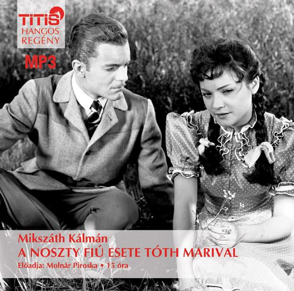 Mikszáth Kálmán A Noszty fiú esete Tóth Marival - hangoskönyv  Titis Tanácsadó Kft.  Hungarian Audio Book  MP3 CD (9789638809964)