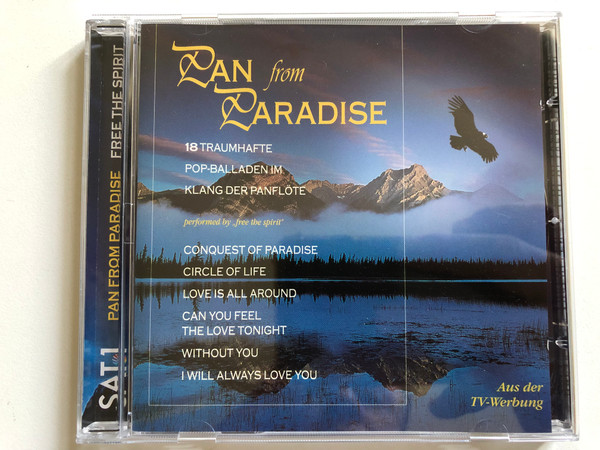 Pan From Paradise - Performed by ''free the spirit'' / 18 Traumhafte Pop-Balladen Im Klang Der Pabflote / Conquest Of Paradise; Circle Of Life; Love Is All Around; Can You Feel The Love Tonight; Without You / Polystar Audio CD 1995 / 527 553-2