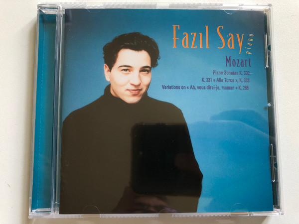 Fazıl Say (piano) - Mozart: Piano Sonatas K.330, K.331 "Alla Turca", K.333, Variations On "Ah, Vous Dirai-je Maman", K.265 / Warner Music France Audio CD 1997 / WE885