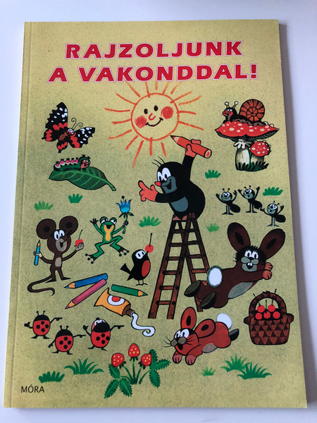 Rajzoljunk a vakonddal! (Let's draw with the mole!) by Müller Ondřej & Tatíčková Irena / A mű eredeti címe: Kreslíme si s krtkem Illustrations Zdeněk Miler, 2007 / Fordította Balázs Andrea (9789631184686)