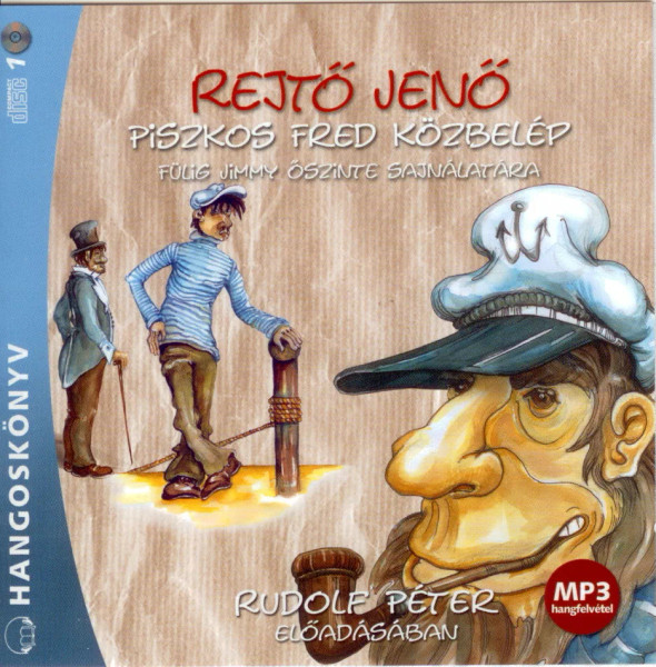 Rejtő Jenő PISZKOS FRED KÖZBELÉP - HANGOSKÖNYV  Fülig Jimmy őszinte sajnálatára  Rudolf Péter ELŐADÁSÁBAN  Hungarian Audio Book  MP3 CD (9630955367)