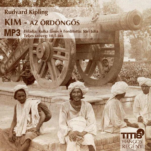 Rudyard Kipling Kim - Az ördöngős - hangoskönyv  Titis Tanácsadó Kft.  Hungarian Audio Book  MP3 CD (9786155157110)