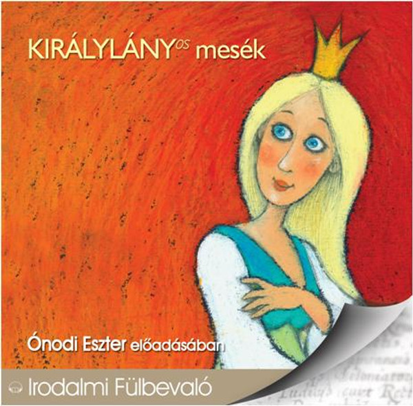 Királylányos mesék - HANGOSKÖNYV  Ónodi Eszter előadásában  Kossuth Kiadó  Hungarian Audio Book CD (9789630976237)