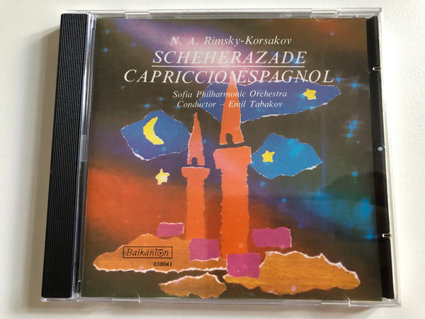 N. A. Rimsky-Korsakov - Scherezade; Capriccio espangol - Sofia Philharmonic Orchestra, Conductor: Emil Tabakov / Балкантон Audio CD / 030041