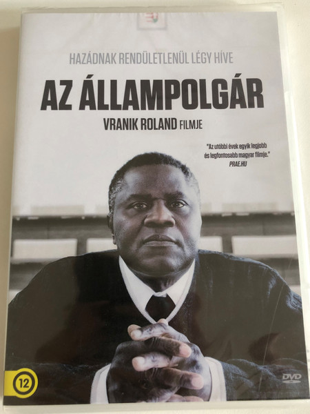 AZ ÁLLAMPOLGÁR  VRANIK ROLAND FILMJE  HAZÁDNAK RENDÜLETLENÜL LÉGY HÍVE  Az utóbbi évek egyik legjobb és legfontosabb magyar filmje. PRAE.HU  DVD Video (5999546338294)