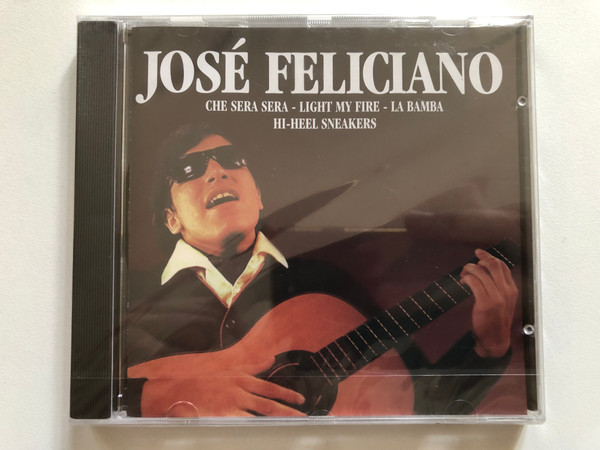 José Feliciano – Che Sera Sera; Light My Fire; La Bamba; Hi-Heel Sneakers / Weton-Wesgram Audio CD 1997 / CD 97001 (8712155042355)