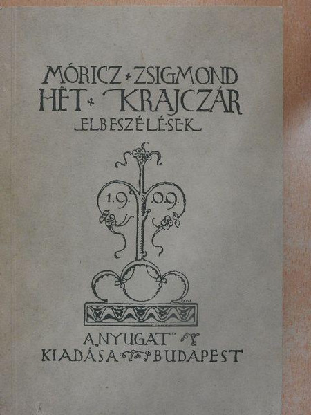 Hét krajczár  AUTHOR MÓRICZ ZSIGMOND  Hét Krajcár Kiadó 1993  Paperback (9638250038)