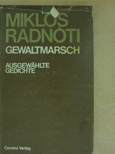 Gewaltmarsch  AUTHOR RADNÓTI MIKLÓS  Corvina Verlag 1979  Hardcover (9789631308334)