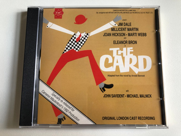 Cameron Mackintosh & Jimmy Way present Jim Dale, Millicent Martin, Joan Hickson, Marti Webb and Eleanor Bron in The Card (Original London Cast Recording) - Adapted from the novel by Arlond Bennett / First Night Records Audio CD / OCR CD5