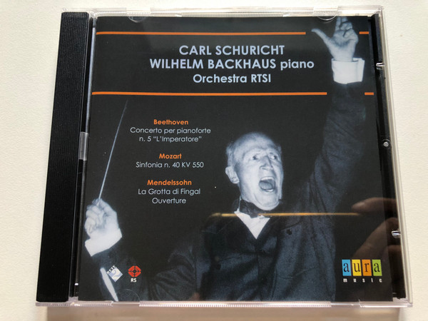 Carl Schuricht, Wilhelm Backhaus (piano), Orchestra RTSI - Beethoven: Concerto per pianoforte n. 5 ''L 'Imperatore'', Mozart: Sinfonia n. 40 KV 550, Mendelssoh: La Grotta di Fingal, Ouverture / aura music Audio CD 2000 / AUR 114-2