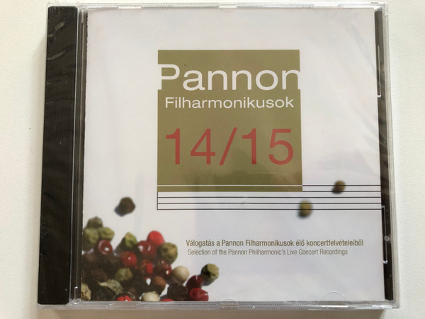 Pannon Filharmonikusok 14/15 - Valogatas a Pannon Filharmonikusok elo koncertfelveteleibol = Selection of the Pannon Philharmonic's Live Concert Recordings / Pannonicum Audio CD / CD055