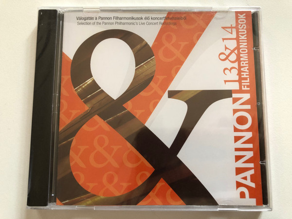 Pannon Filharmonikusok 13 & 14 - Valogatas a Pannon Filharmonikusok elo koncertfelveteleibol = Selection of the Pannon Philharmonic's Live Concert Recordings / Pannonicum Audio CD / CD054