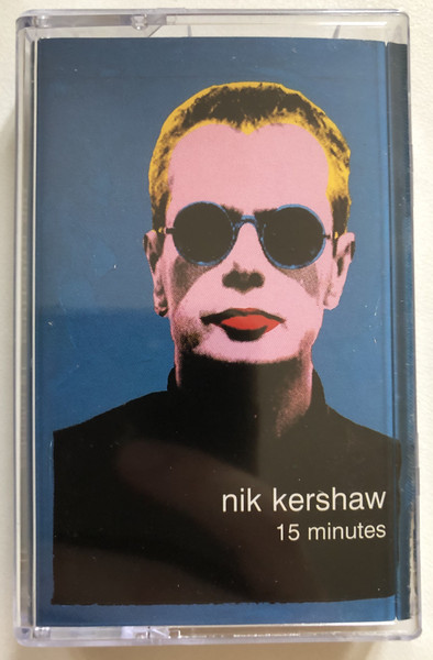 Nik Kershaw – 15 Minutes / Eagle Records Audio Cassette 1998 / 74321620382