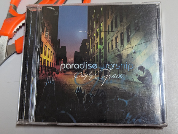 Paradise Worship – Only By Grace / Paradise Community Church Audio CD 2008