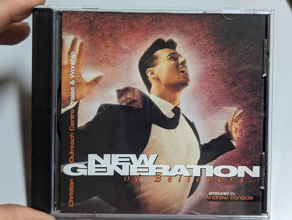 New Generation of Believers - Produced By Andrew Ironside / Christian Outreach Centre Praise & Worship / Ironspiration Music Audio CD 1996 / IMCD021