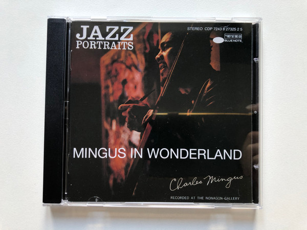 Charles Mingus – Jazz Portraits. Mingus In Wonderland / Recorded At The Nonagon Gallery / Blue Note Audio CD 1994 Stereo / CDP 7243 8 27325 2 5