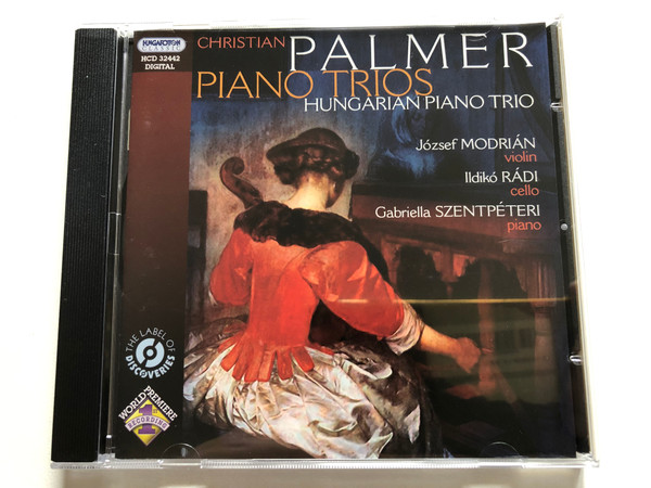 Christian Palmer: Piano Trios - Hungarian Piano Trio, József Modrián (violin), Ildikó Rádi (cello), Gabriella Szentpéteri (piano) / Hungaroton Classic Audio CD 2007 Stereo / HCD 32442