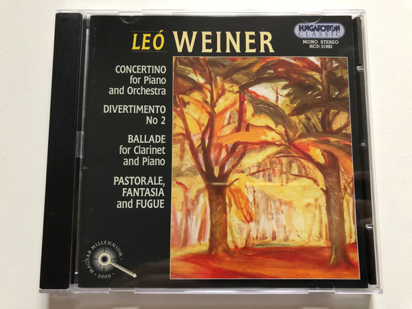 Leó Weiner – Concertino For Piano And Orchestra; Divertimento No.2; Ballade for Clarinet and Piano; Pastorale Fantasia and Fugue / Hungaroton Classic Audio CD 2001 Mono, Stereo / HCD 31992