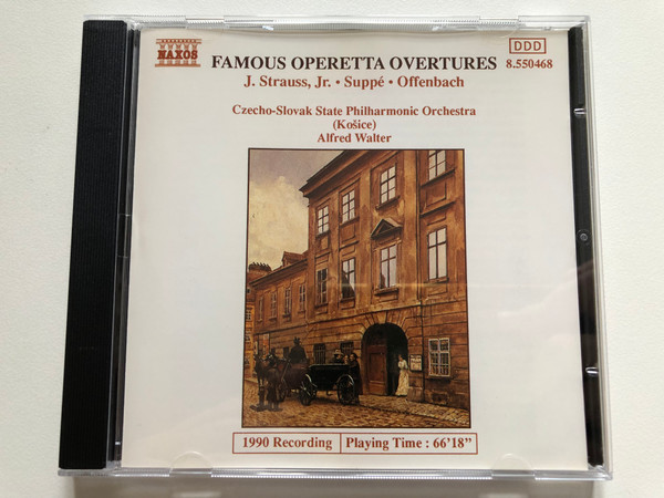 Famous Operetta Overtures - J. Strauss, Jr., Suppé, Offenbach - Czecho-Slovak State Philharmonic Orchestra (Košice), Alfred Walter / 1990 Recording / Playing Time : 66'18" / Naxos Audio CD 1991 Stereo / 8.550468