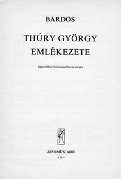 Bárdos Lajos Thury György emlékezete  Words by Csizmadia Ferenc  sheet music (9790080073377)