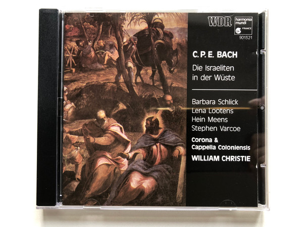 C. P. E. Bach - Die Israeliten in der Wuste - Barbara Schlick, Lena Lootens, Hein Meens, Stephen Varcoe, Corona & Cappella Coloniensis, William Christie / harmonia mundi France Audio CD 1990 / HMC 901321 