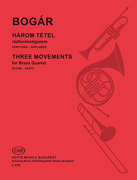 Bogár István Három tétel  két trombitára, harsonára és tubára  score and parts  sheet music (9790080067529)