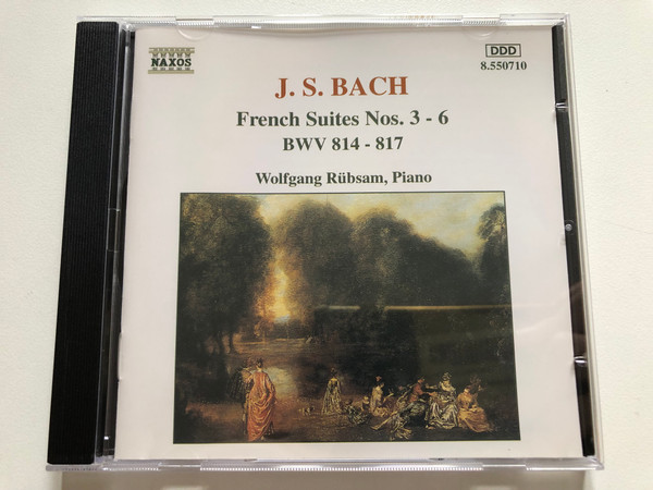 J. S. Bach - French Suites Nos. 3-6; BWV 814-817 - Wolfgang Rübsam (piano) / Naxos Audio CD 1994 Stereo / 8.550710