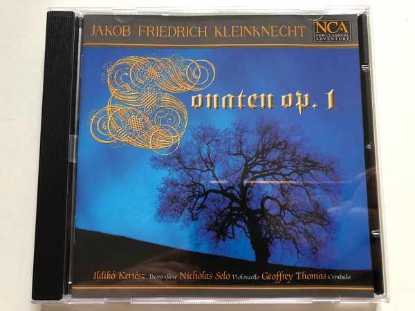 Jakob Friedrich Kleinknecht: Sonaten Op.1 - Ildikó Kertész (Traversflote), Nicholas Selo (Violoncello), Geoffrey Thomas (Cembalo) / New Classical Adventure Audio CD 1997 / MA 97 10 830