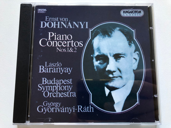 Ernst von Dohnányi: Piano Concertos Nos. 1 & 2 - László Baranyay, Budapest Symphony Orchestra, Gyorgy Gyoriványi-Ráth / Hungaroton Classic Audio CD 1994 Stereo / HCD 31555