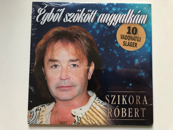 Égből Szökött Angyalkám - Szikora Róbert / 10 Vadonatuj Slager / Netti Bt. Audio CD