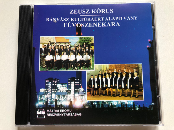 Zeusz Kórus - Bányász Kultúráért Alapítvány Fúvószenekara / Mátrai Erőmű Részvénytársaság Audio CD 1999 / MERT001