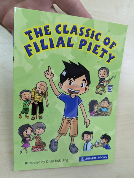 The Classic of Filial Piety  Written by Asiapac Editorial  Illustrated by Chan Kok Seng  Asiapac Books  Paperback (9789812296641)