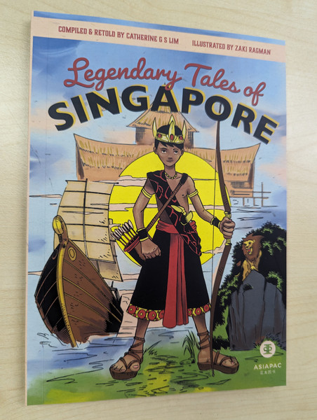 Legendary Tales of Singapore (updated cover)  Written by Catherine GS Lim  Illustrated by Zaki Ragman  Asiapac Books  Paperback (9789811426537)