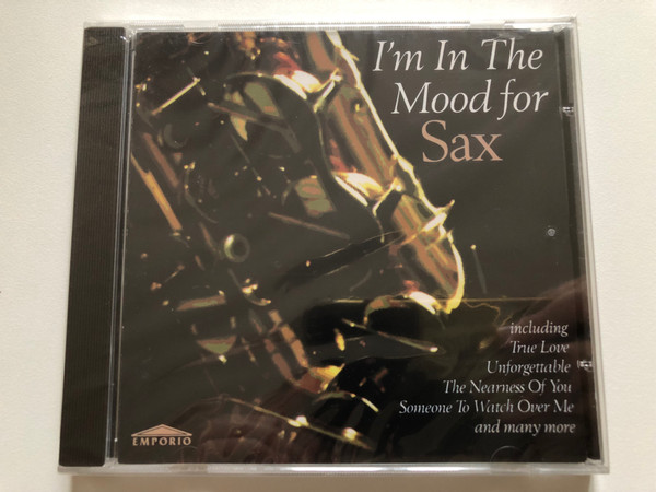 I'm In The Mood For Sax - Including: True Love; Unforgettable; The Nearness Of You; Someone To Watch Over Me; And Many More / Emporio Audio CD 1995 / EMPRCD602