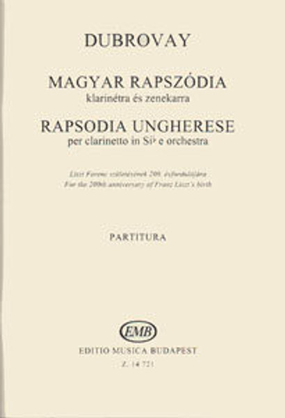 Dubrovay László Rapsodia ungherese per clarinetto in Sib e orchestra  For the 200th anniversary of Franz Liszt's birth  score  sheet music (9790080147214)