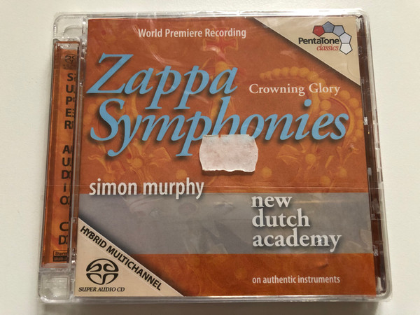 Zappa Symphonies: Crowning Glory - Simon Murphy, New Dutch Academy on authentic instruments / World Premiere Recording / PentaTone classics Hybrid Disc 2009 / PTC 5186 365