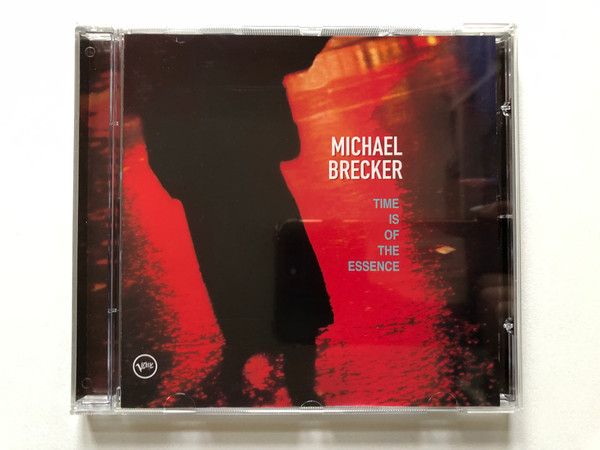 Michael Brecker – Time Is Of The Essence / Verve Records Audio CD 1999 / 547 844-2