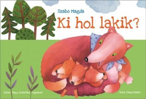 Ki hol lakik (6. kiadás)  Author SZABÓ MAGDA  MÓRA KÖNYVKIADÓ 2022  Hardcover (9789634860006)