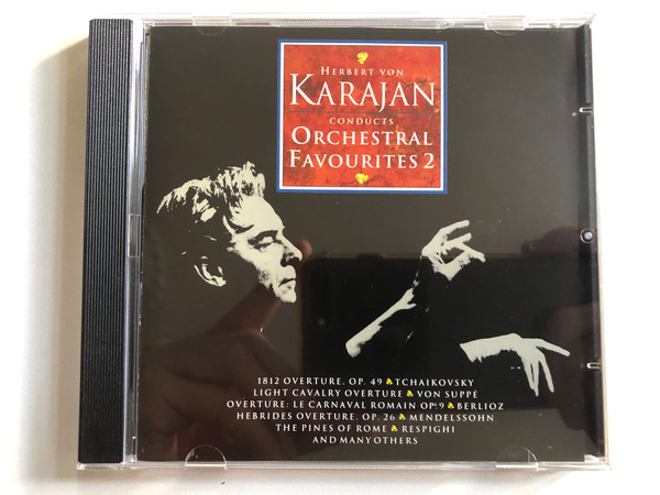 Herbert von Karajan Conducts Orchestral Favourites 2 - 1812 Overture, Op. 49 - Tchaikovsky; Light Cavalry Overture - Von Suppe; Overture: Le Carnaval Romain, Op.9 - Berlioz; Hebrides Overture, Op.26 - Mendelssohn / Disky Audio CD 1996 / DC 700192