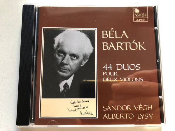 Béla Bartók: 44 Duos Pour Deux Violons - Sándor Végh & Alberto Lysy / Astrée Auvidis Audio CD / E 7720