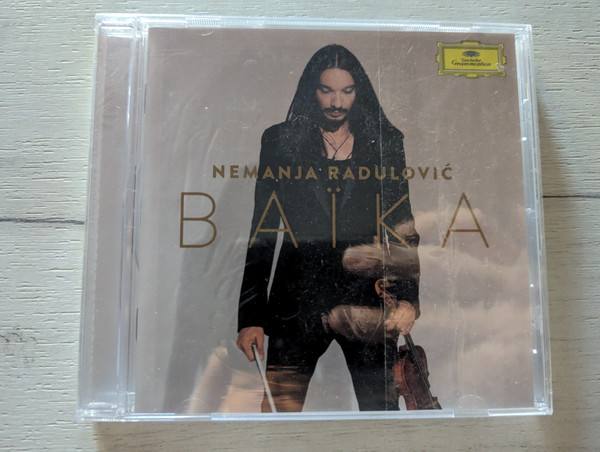 Nemanja Radulović – Baïka / Deutsche Grammophon Audio CD 2018 / 479 7545