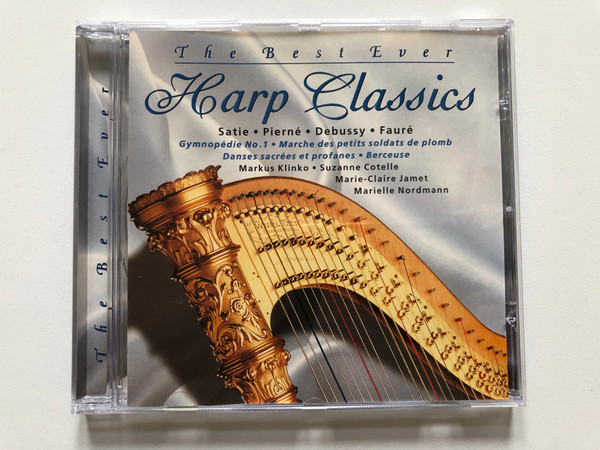 The Best Ever: Harp Classics - Satie; Pierne; Debussy; Faure; Gymnopedie No. 1; Marche des petits soldats de plomb; Danses sacrees et profanes; Berceuse - Markus Klinko, Suzanne Cotelle, Marie-Claire Jamet / Disky Audio CD 1998 / DC 703492