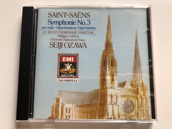 Saint-Saëns - Symphonie No. 3 "Organ Symphony"; Le Rouet D'Omphale; Phaeton - Philippe Lefebvre, Orchestre National De France, Seiji Ozawa / EMI Digital Audio CD Stereo 1987 / 724348331229