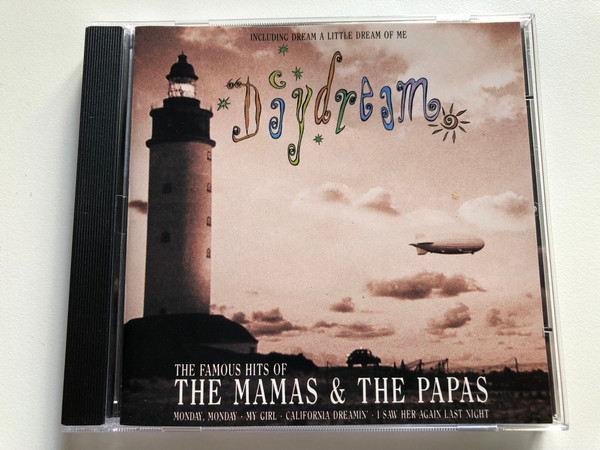 Daydream - The Famous Hits Of The Mamas & The Papas / Including Dream A Little Dream Of Me / Monday, Monday; My Girl; Monday, MondayCalifornia Dreamin'; I Saw Her Again Last Night / MCA Records Audio CD 1992 Stereo / MCD 18915 