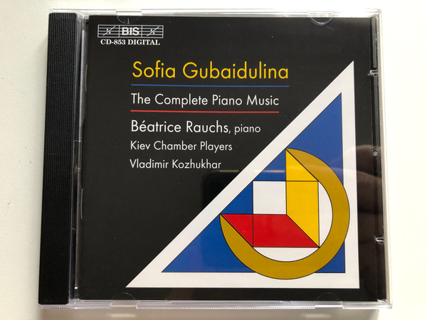 Sofia Gubaidulina: The Complete Piano Music - Béatrice Rauchs (piano), Kiev Chamber Players, Vladimir Kozhukhar / BIS Audio CD Stereo / BIS-CD-853