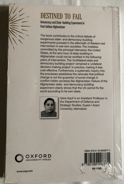 DESTINED TO FAIL - Democracy and State Building Experiment in Post-Taliban Afghanistan  SAIRA AQUIL  OXFORD UNIVERSITY PRESS  Paperback (9780199408771)