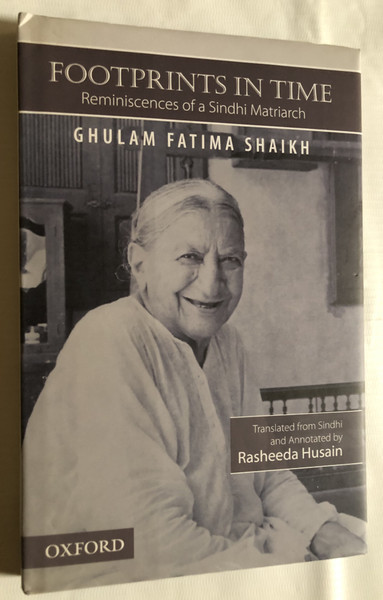 FOOTPRINTS IN TIME - Reminiscences of a Sindhi Matriarch / GHULAM FATIMA SHAIKH / Translated from Sindhi and Annotated by Rasheeda Husain / OXFORD UNIVERSITY PRESS / Paperback (9780195478907)