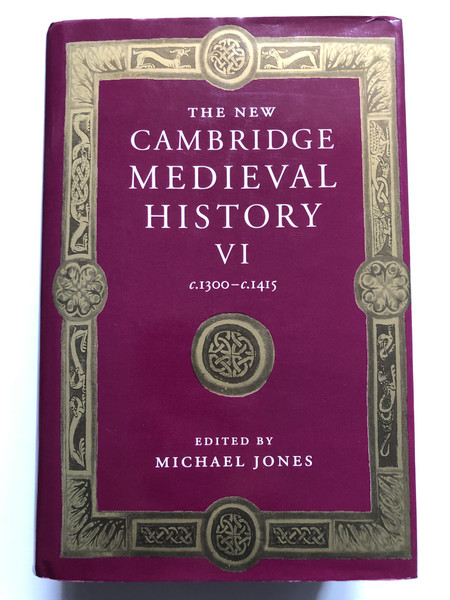 THE NEW CAMBRIDGE MEDIEVAL HISTORY / Volume VI c.1300-c.1415 / EDITED BY MICHAEL JONES / CAMBRIDGE UNIVERSITY PRESS / Hardcover (9780521362900)