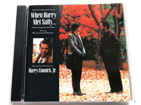 When Harry Met Sally... (Music From The Motion Picture) - A New Comedy by Ron Reiner, Starring Billy Crystal and Meg Ryan / Featuring Eleven Performances by Harry Connick, Jr. / Columbia Audio CD 1989 / 465753 2
