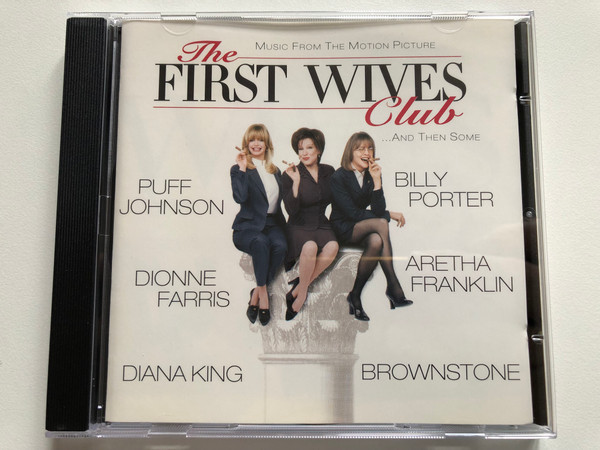 The First Wives Club ...And Then Some (Music From The Motion Picture) - Puff Johnson, Dionne Farris, Diana King, Billy Porter, Aretha Franklin, Brownstone / WORK Audio CD 1996 / 485396 2